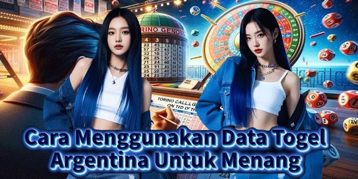 Cara Menggunakan Data Togel Argentina Untuk Menang